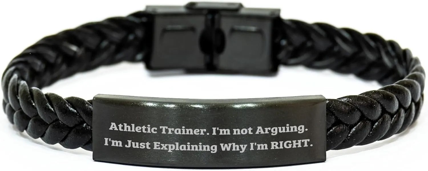 Athletic Trainer Gifts from Men, Funny Interlaced Leather Bracelet for Valentine's with Quote 'I'm Not Arguing. I'm Just Explaining Why I'm Right.'