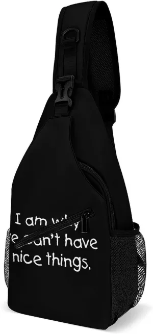 Can'T Have Nice Things Fashion Sling Bag Shoulder Chest Crossbody Bags Backpack Travel Hiking
