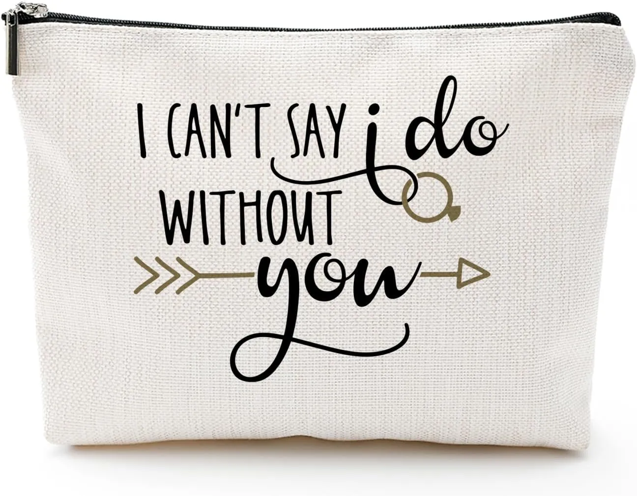 I Can't Say I Do Without You, Gift for Bridesmaid,Bachelorette Party Wedding Gifts for Besties Friends Makeup Bag Purse Cosmetic Bag for Women