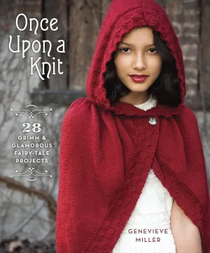 Potter Craft Once Upon a Knit: 28 Grimm and Glamorous Fairy-Tale Projects