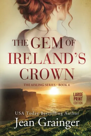 The Gem of Ireland's Crown: The Aisling Series - Book 4 Large Print Hardcover – Large Print, February 1, 2024
